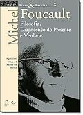 Ditos e Escritos, Volume X. Filosofia, Diagnóstico do Presente e Verdade