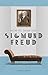 How to Think Like Sigmund Freud (How to Think Like ... Book 9)
