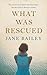 What Was Rescued