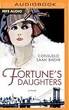 Fortune's Daughters by Consuelo Saah Baehr