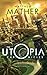 The Utopia Chronicles by Matthew Mather