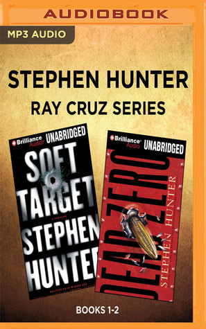 Stephen Hunter - Ray Cruz Series: Books 1-2: Dead Zero, Soft Target (MP3 CD)