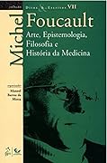 Ditos e Escritos, Volume VII. Arte, Epistemologia, Filosofia e História da Medicina