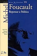 Ditos e Escritos, Volume VI. Repensar a Política