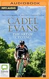 Art of Cycling, The by Cadel Evans