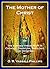 THE MOTHER OF CHRIST: or, The Blessed Virgin Mary in Catholic Tradition, Theology, and Devotion