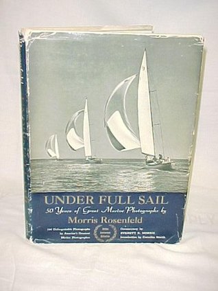 Under Full Sail -- 50 Years of Great Marine Photographs (Hardcover)