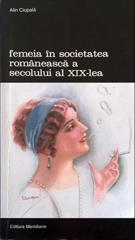 Femeia în societatea românească a secolului al XIX-lea