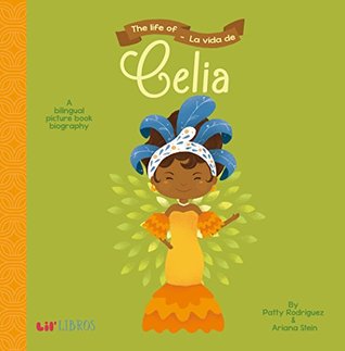 The Life of - La Vida de Celia: A Bilingual Picture Book Biography (Board Book)