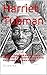 Harriet Tubman: I freed a t...