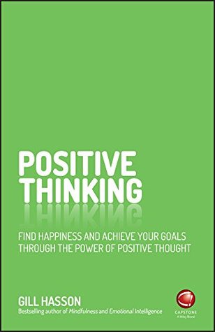 Positive Thinking: Find Happiness and Achieve Your Goals Through the Power of Positive Thought (Kindle Edition)
