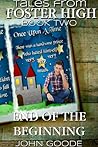 End of the Beginning (Tales from Foster High, #2)