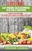 GARDENING: EASY ORGANIC BASIC BEGINNERS VEGETABLE GARDENING. BEGINNERS GARDENING BOOK (HOME GARDEN, RAISED GARDEN BED FOR SMALL URBAN AREAS OR LARGE, VEGETABLE ... Crafts, Hobbies & Home, Healthy eating 1)