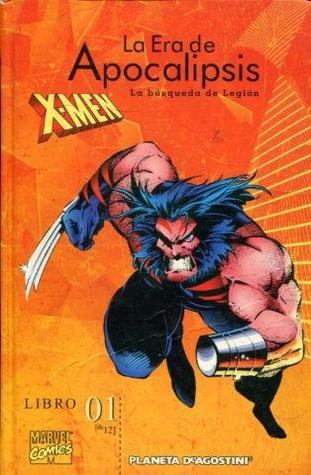 X-Men: La Era de Apocalipsis libro 01: La búsqueda de Legión