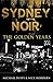 Sydney Noir: The Golden Years