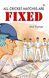 All Cricket Matches are Fixed
