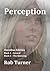 Perception by Rob Turner