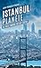 Istanbul Planète: La ville-...