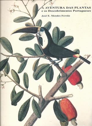 A Aventura das Plantas e os Descobrimentos Portugueses (Paperback)