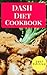 DASH Diet Cookbook: Delicious And Healthy DASH Diet Recipes For Beginners