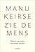 Zie de mens by Manu Keirse