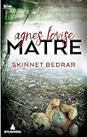 Skinnet bedrar by Agnes Lovise Matre