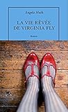 La vie rêvée de Virginia Fly by Angela Huth