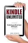 Kindle Unlimited: The Main Reasons Why You Should NEVER Sign Up To Kindle Unlimited!