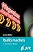 Radio machen (Wegweiser Jou...