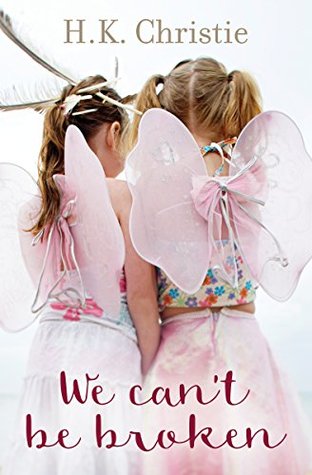 We Can't Be Broken: A heartwarming story about love and family (Kindle Edition)