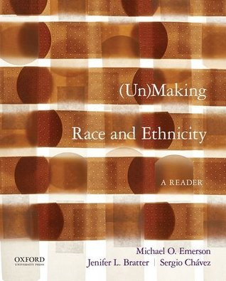 Unmaking Race and Ethnicity: A Reader (Paperback)