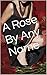 A Rose By Any Name