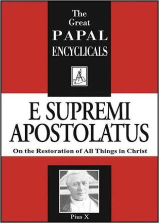 E Supremi Apostolatus: On the Restoration of All Things in Christ (Paperback)
