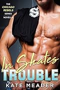 In Skates Trouble (Chicago Rebels, #0.5)