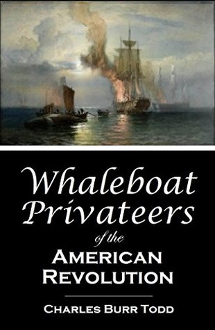 Whaleboat Privateers of the American Revolution (1906)