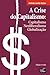A crise do capitalismo : capitalismo, neoliberalismo, globalização