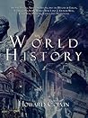 World History: Ancient History, American History, and the History of Europe, Russia, China, India, World War 1 and 2, Vietnam War, Cold War, Medicine, Science and Technology Book cover for World History: Ancient History, American History, and the History of Europe, Russia, China, India, World War 1 and 2, Vietnam War, Cold War, Medicine, Science and Technology