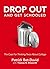 Drop Out And Get Schooled: ...