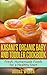 Kasani's Organic Baby and Toddler CookBook: Fresh, Homemade Foods for a Healthy Start