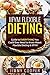 IIFYM Flexible Dieting: Ultimate Guide to EVERYTHING You Could Ever Need to Know About Flexible Dieting & IIFYM