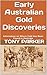 Early Australian Gold Discoveries: Information on Where Gold Has Been Found in Australia