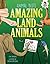 Amazing Land Animals (Animal Bests)
