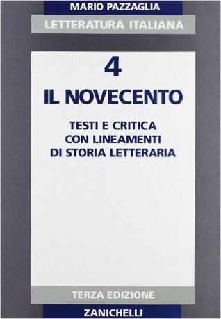Il Novecento. Testi e Critica con Lineamenti di Storia Letteraria