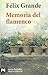 Memoria del flamenco by Félix Grande