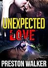 Unexpected Love by Preston Walker