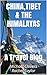 China, Tibet & the Himalaya...