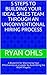 5 Steps To Building Your Ideal Sales Team Through an Unconventional Hiring Process: A Blueprint for Maximizing Your Effectiveness as a Leader by Assembling ... Players (Build Winning Sales Teams Book 1)