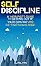 Self-Discipline: A therapist’s guide to getting out of your own way and getting things done