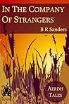In The Company of Strangers by B.R. Sanders