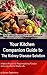 The Kidney Disease Solution Book(Your Kitchen Companion Guide to The Kidney Disease Solution) - A Natural Program for Regaining Kidney Function and Living a Normal Healthy Life